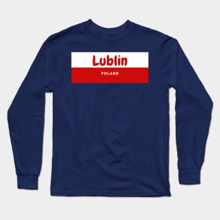 Lublin City in Poland Flag Long Sleeve T-Shirt